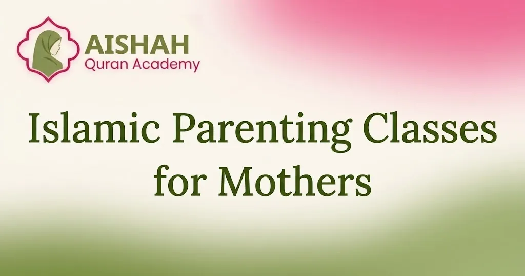 Islamic Parenting Classes for Mothers