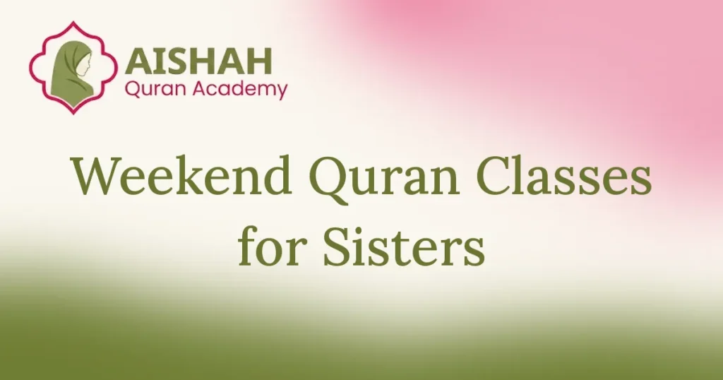 Weekend Quran Classes for Sisters